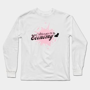 Allergic to Economy Travel Long Sleeve T-Shirt